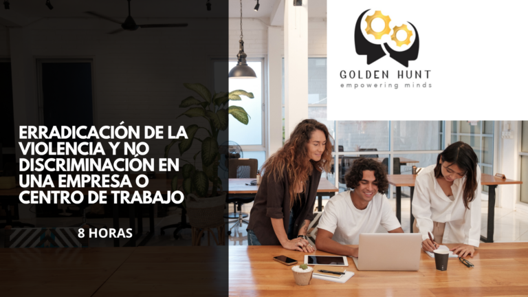 Erradicación de la violencia y no discriminación en una empresa o centro de trabajo